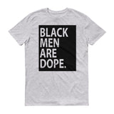 Black Men Are Dope [Tee] - All2GoodApparel.com